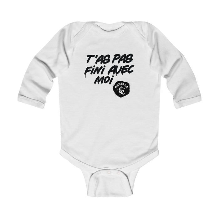 Infant Bodysuit "T'as pas fini avec moi" — French Baby Long Sleeve Onesie